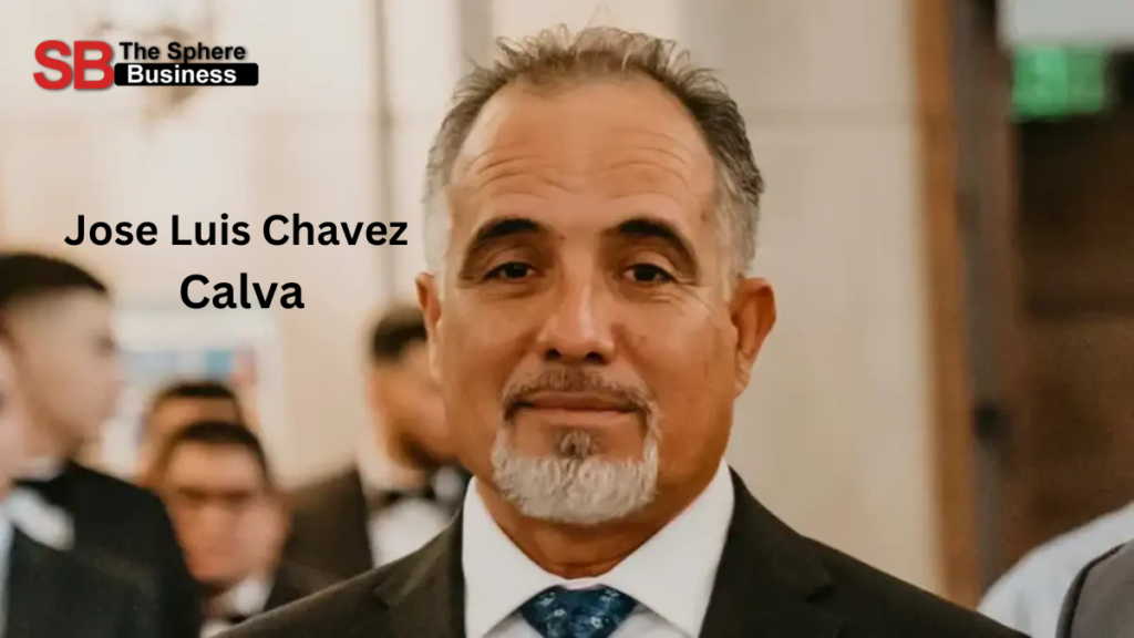 Jose Luis Chavez Calva: A Comprehensive Overview Jose Luis Chavez Calva
