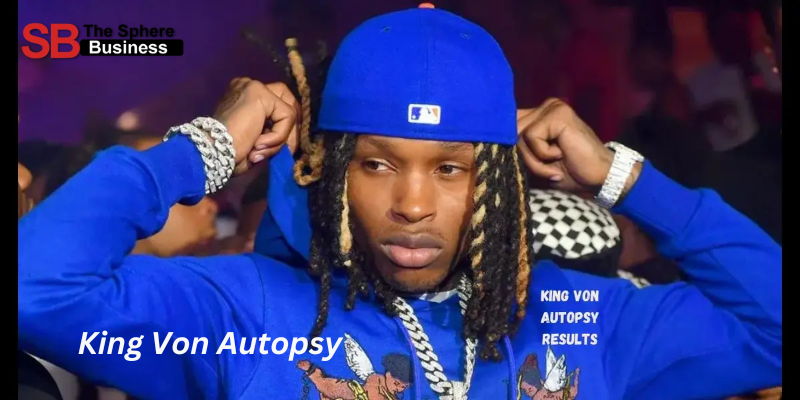 King Von Autopsy: Insights into the Tragic Death of a Rising Star King Von Autopsy