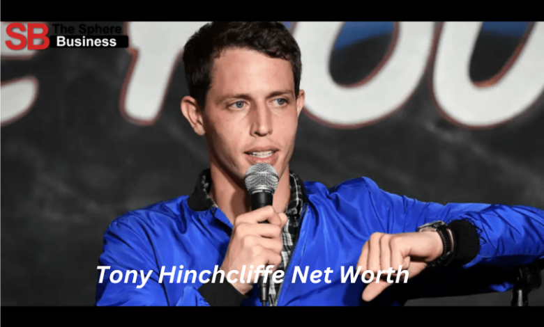 Tony Hinchcliffe Net Worth