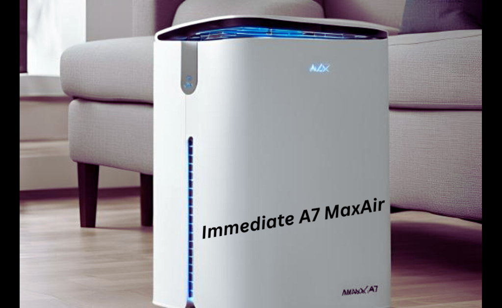 Immediate A7 MaxAir: Revolutionizing Air Filtration Technology Immediate A7 MaxAir