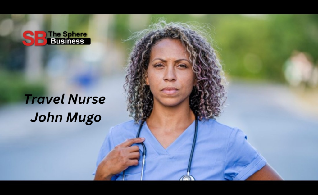 Travel Nurse John Mugo