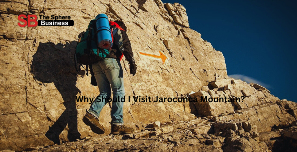 Why Should I Visit Jaroconca Mountain? Why Should I Visit Jaroconca Mountain