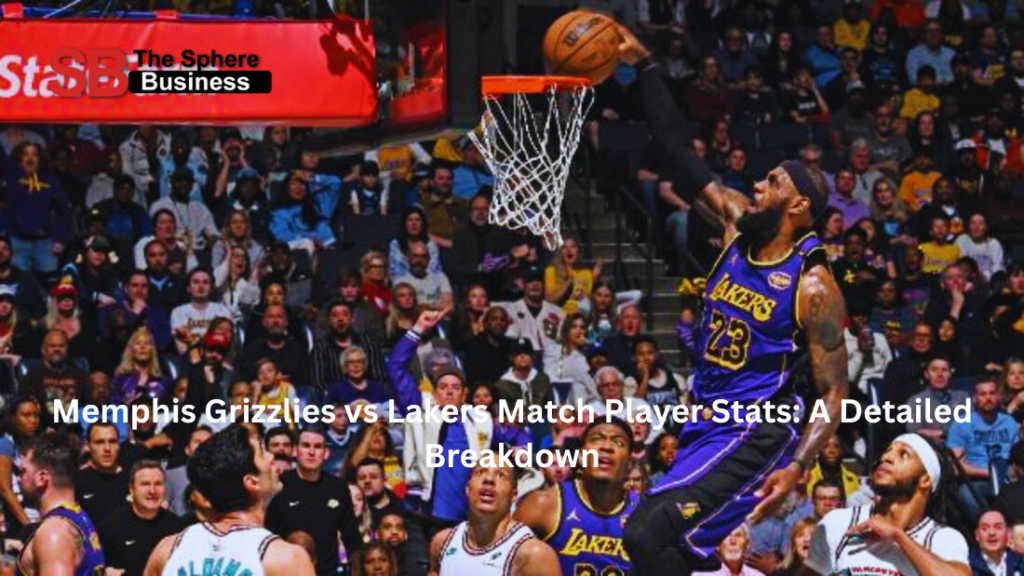 Memphis Grizzlies vs Lakers Match Player Stats: A Detailed Breakdown Memphis Grizzlies vs Lakers Match Player Stats