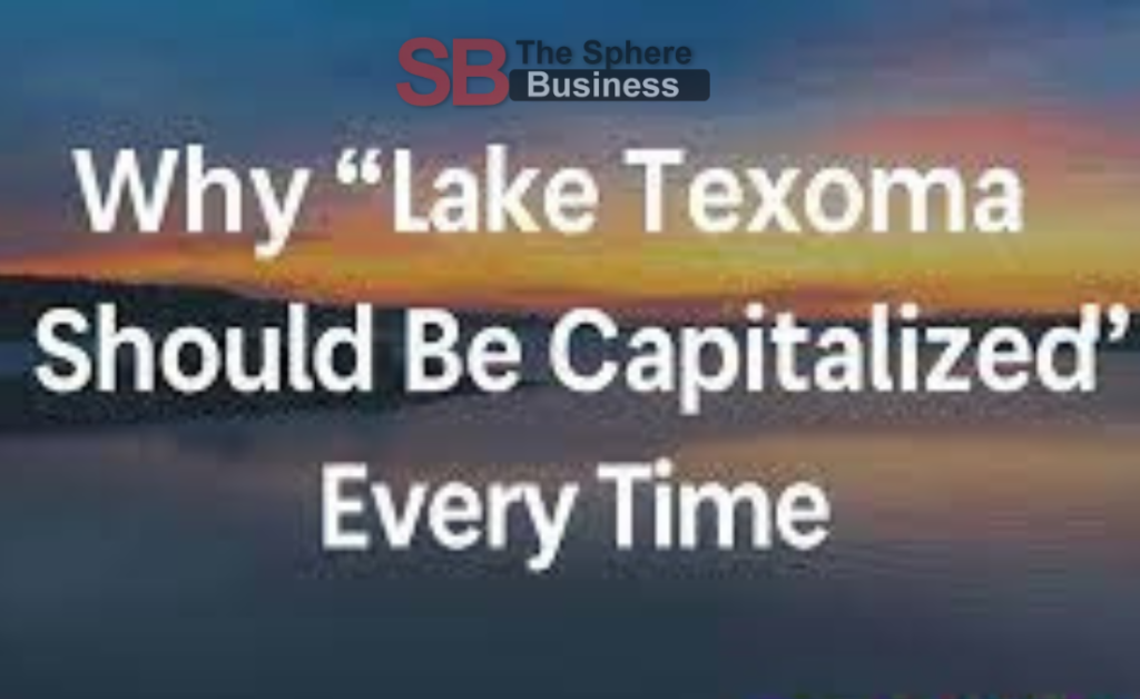 Lake Texoma Should Be Capitalized
