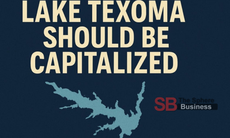 Lake Texoma Should Be Capitalized