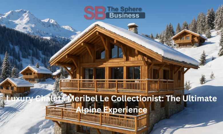 Luxury Chalets Meribel Le Collectionist