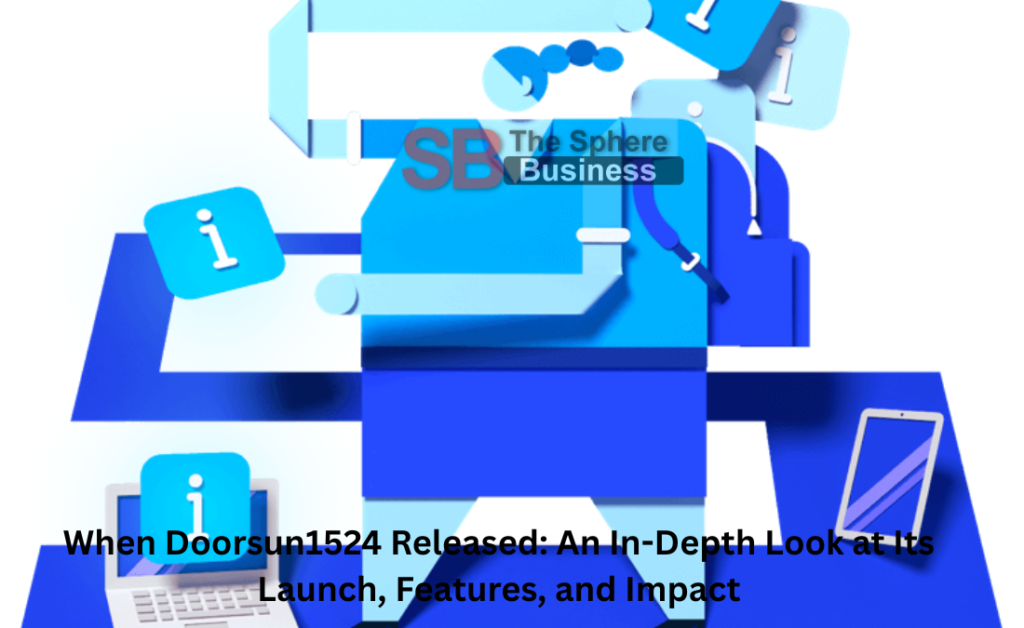 When Doorsun1524 Released: An In-Depth Look at Its Launch, Features, and Impact When Doorsun1524 Released