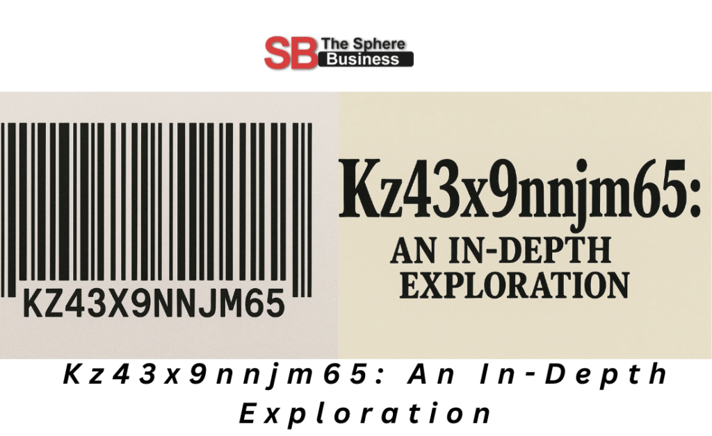 Kz43x9nnjm65: An In-Depth Exploration Kz43x9nnjm65