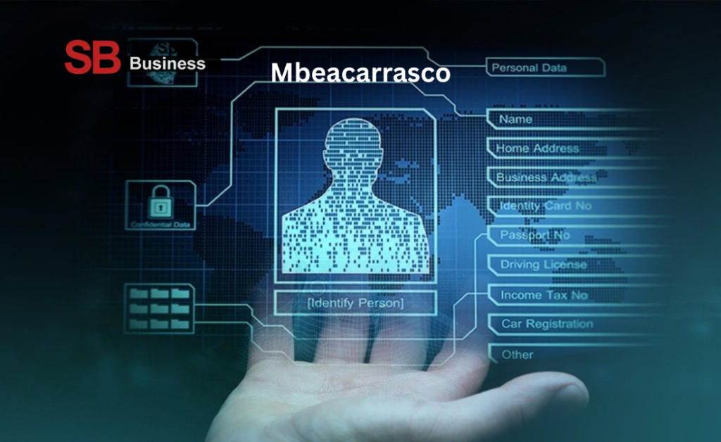 Mbeacarrasco: A Deep Dive into the Emerging Digital Identity Mbeacarrasco