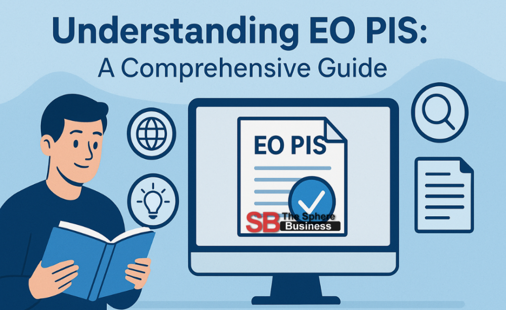 Understanding EO PIS: A Comprehensive Guide EO PIS
