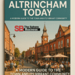 Altrincham Today: A Modern Guide to the Town and Its Vibrant Community Altrincham Today
