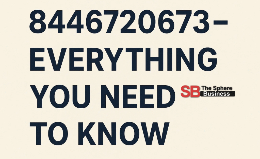 8446720673 – Everything You Need to Know 8446720673