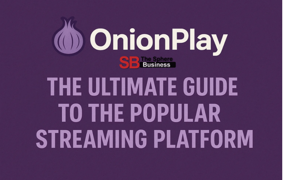 OnionPlay: The Ultimate Guide to the Popular Streaming Platform OnionPlay
