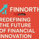 Finnorth: Redefining the Future of Financial Innovation Finnorth