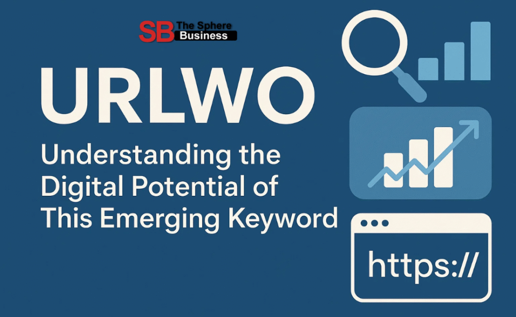 URLWO: Understanding the Digital Potential of This Emerging Keyword URLWO